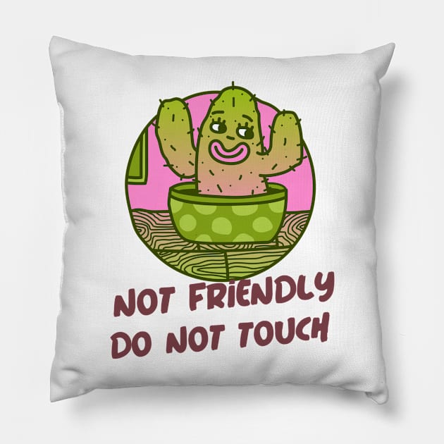 Not Friendly Do Not Touch Pillow by Alima