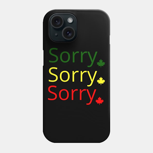 Sorry Phone Case by Flower Child