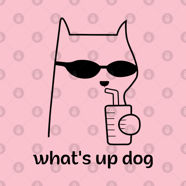 What's up dog by TrendsCollection