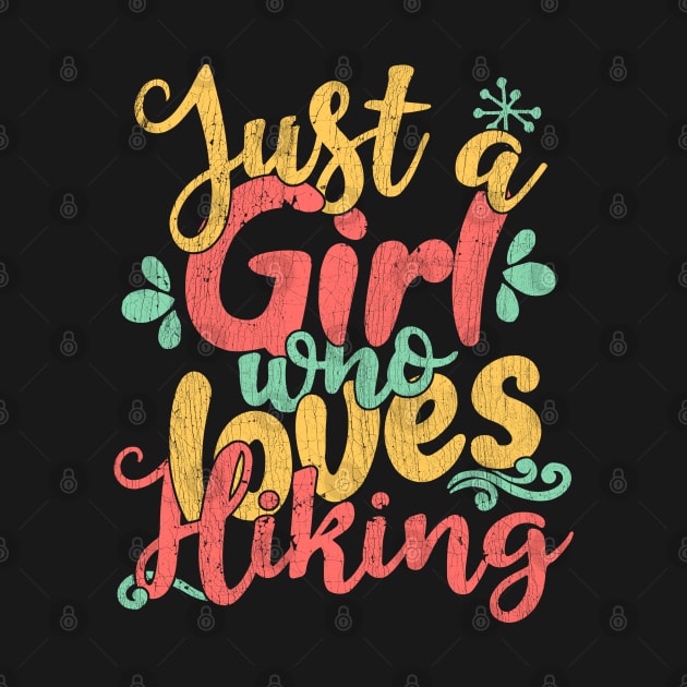 Just A Girl Who Loves Hiking Gift design by theodoros20