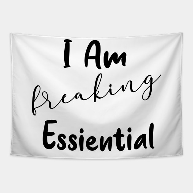 I'm Freaking Essential Worker Gift Tapestry by Daphne R. Ellington