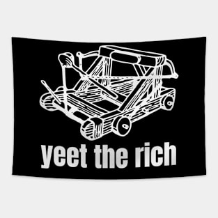 Yeet The Rich Catapult Tapestry