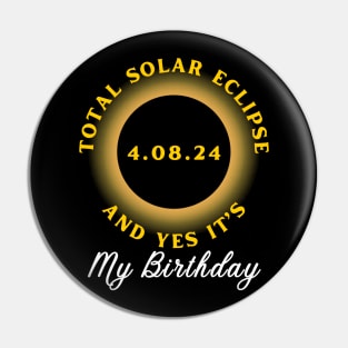 SOLAR ECLIPSE AND IT'S MY BIRTHDAY Pin