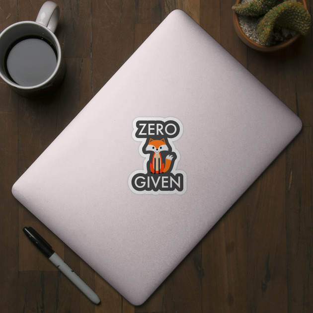 Zero Fox Given - Zero Fox Given - Sticker