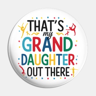 That's My Granddaughter Out There Gymnastics Grandma Pin