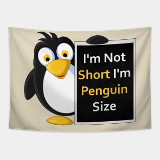 Funny Penguin Size T-Shirt: I'm Not Short, I'm Penguin Size! Tapestry