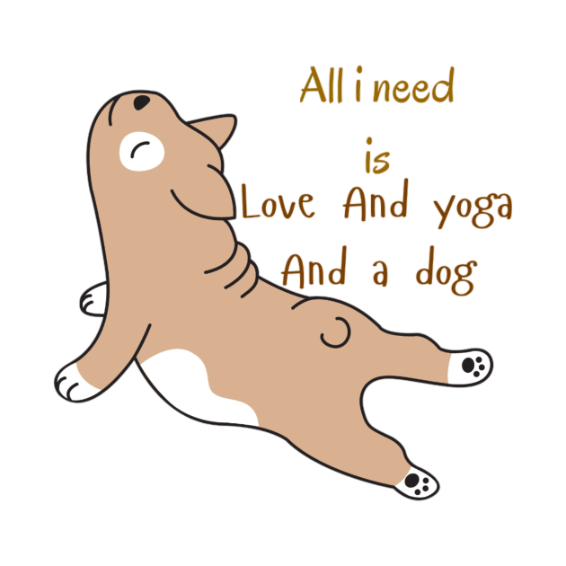 All i need is love and yoga and a dog by DeviAprillia_store