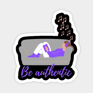 Be authentic Magnet