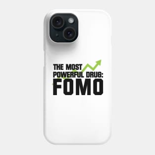 The Most Powerful Drug: FOMO Phone Case