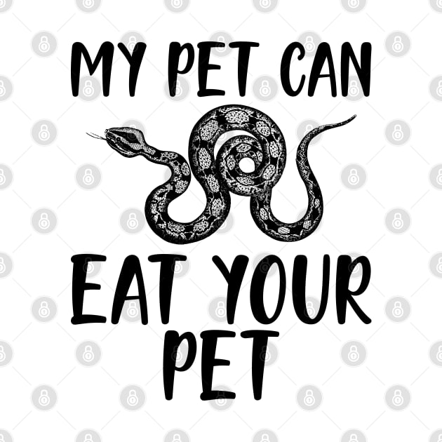 Snake - My pet can eat your pet by KC Happy Shop