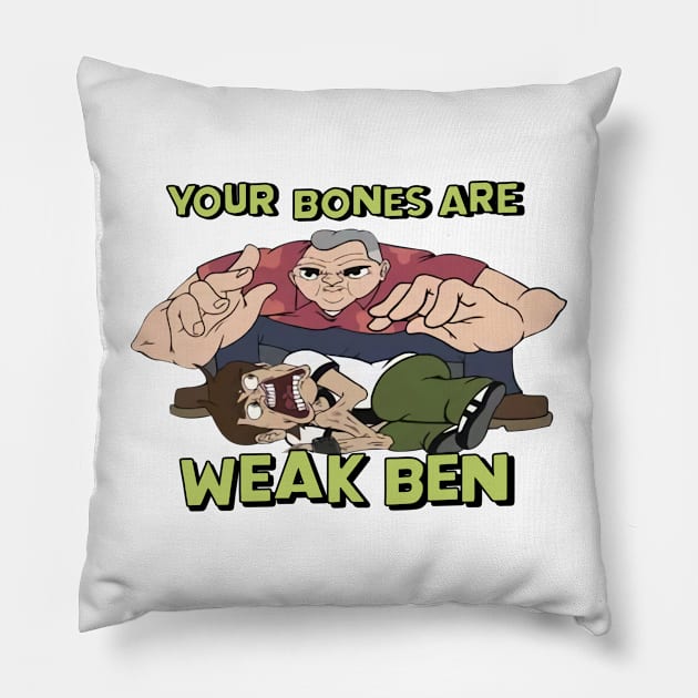 MEATCANYON - YOUR BONES ARE WEAK BEN Pillow by davidhedrick