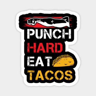 Punch Hard Eat Tacos Magnet