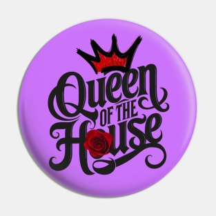 Queen of the House Pin