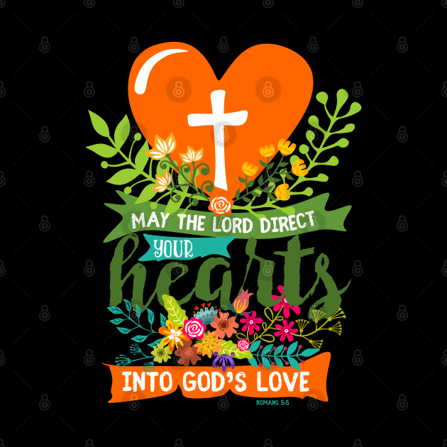 Bible art. May the Lord direct your hearts into God's love. by Reformer