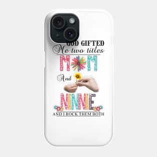 Vintage God Gifted Me Two Titles Mom And Ninnie Wildflower Hands Flower Happy Mothers Day Phone Case