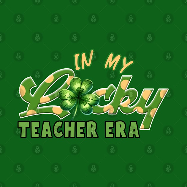 Lucky Charm Teacher St Patricks Day Lucky Teacher Era For Irish Teacher by RetroZin