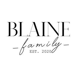 Blaine Family EST. 2020, Surname, Blaine T-Shirt