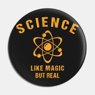 SCIENCE: It's Like Magic, But Real Pin