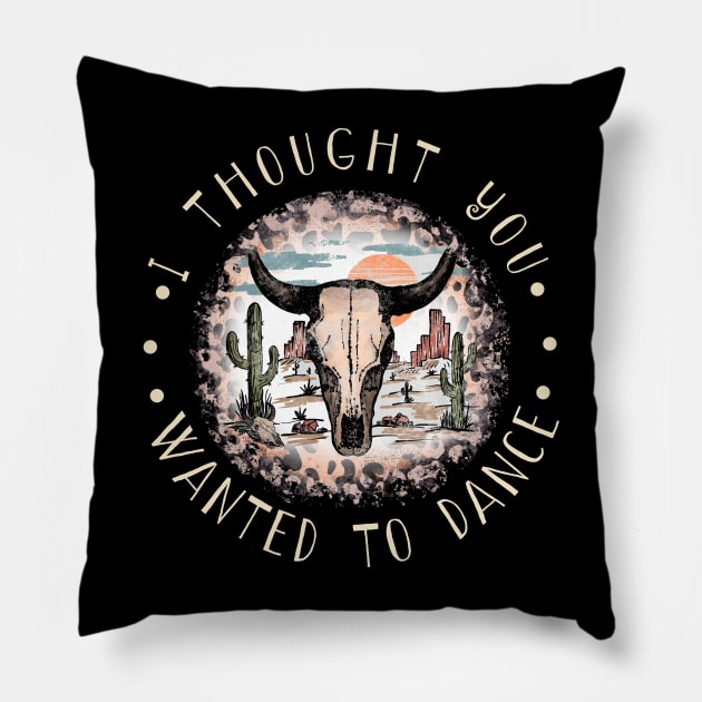 I Thought You Wanted To Dance Skull Outlaw Music Bull Desert Pillow by Beetle Golf