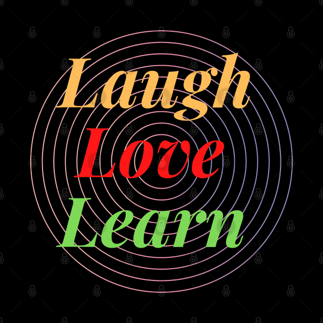 Laugh, Love, Learn Design by ArtoCrafto