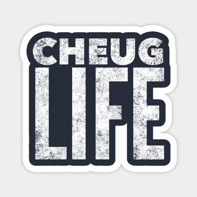 Cheug Life - Millennial Gen Z Fashion Magnet by RecoveryTees