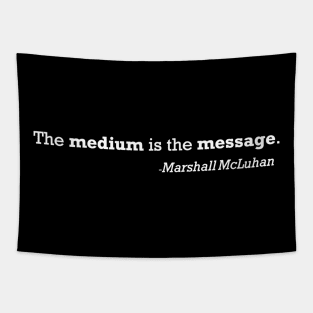 The Medium is the Message Quote Tapestry