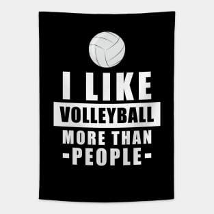 I Like Volleyball More Than People - Funny Quote Tapestry
