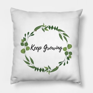 KEEP GROWING GREEN LEAVES ILLUSTRATION Pillow