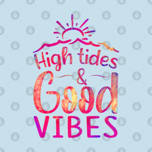 Disover High Tides Good Vibes - Beach Lover - T-Shirt