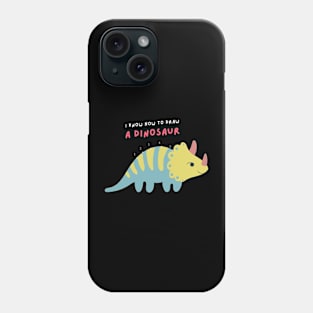 I Know How to Draw A Dinosaur Phone Case