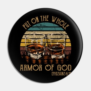 Put On The Whole Armor Of God Whiskey Glasses Pin