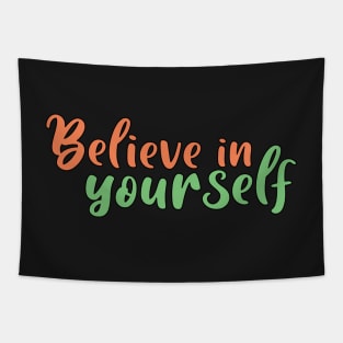 Believe in yourself Tapestry