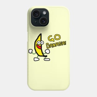 Go Banana Phone Case