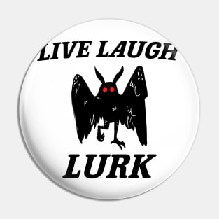 Live Laugh Lurk Shirt | Mothman Pin