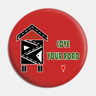 LOVE YOUR ROAD Pin