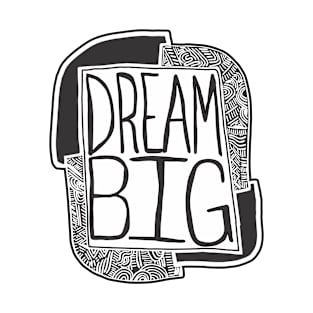 Dream Big 2 T-Shirt