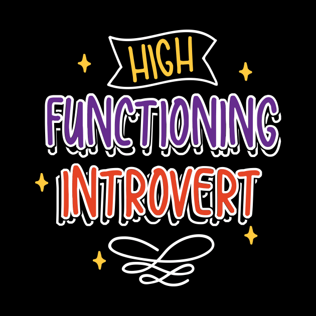 High Functioning Introvert by maxcode