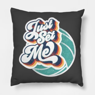 Just Set Me | Retro Volleyball Design Pillow