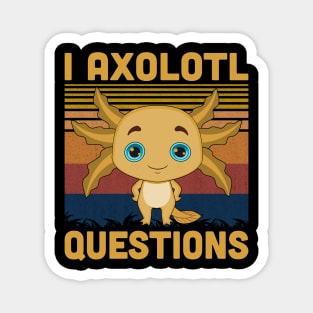 I Axolotl Questions Retro Vintage Funny Cute Axolotl Kids Magnet