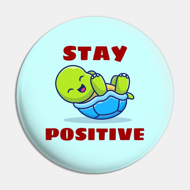 Stay Positive | Turtle Pun Pin by Allthingspunny