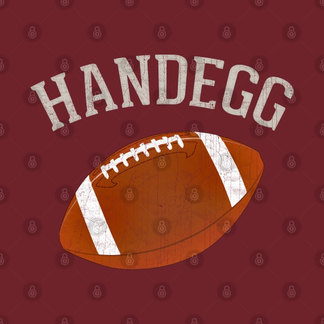 Handegg! Football Humor by DrumRollDesigns