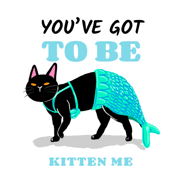 You've got to be kitten me - mermaid cat by maggzstyle