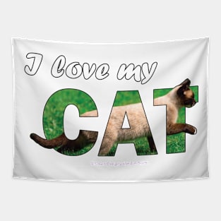 I love my cat - Siamese oil painting word art Tapestry