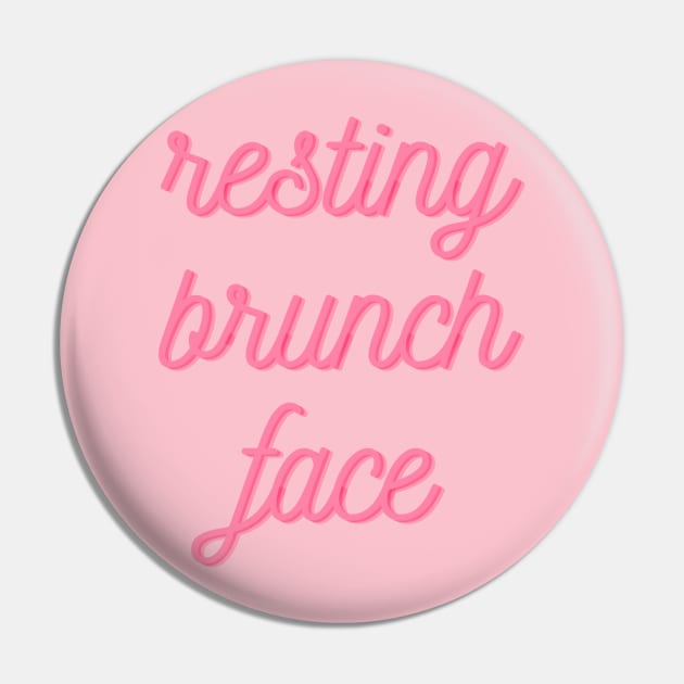 Resting Brunch Face T Shirt Pin by TeesByTay