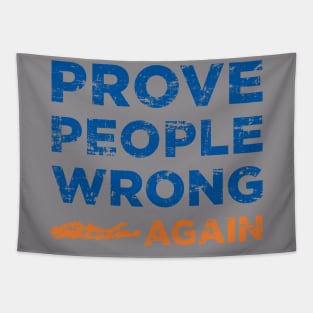 Prove People Wrong ... Again (Grey) Tapestry