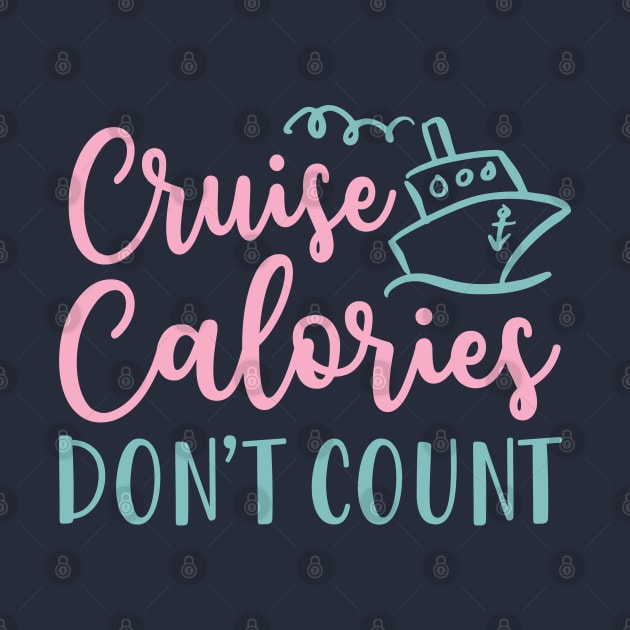 Cruise Calories Don't Count Beach Vacation Fitness Funny by GlimmerDesigns