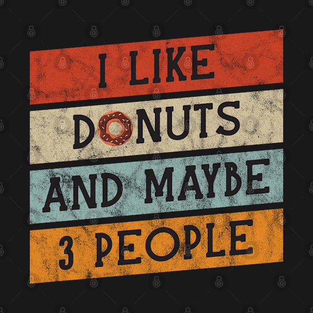 I Like Donuts & Maybe 3 People by BlendedArt