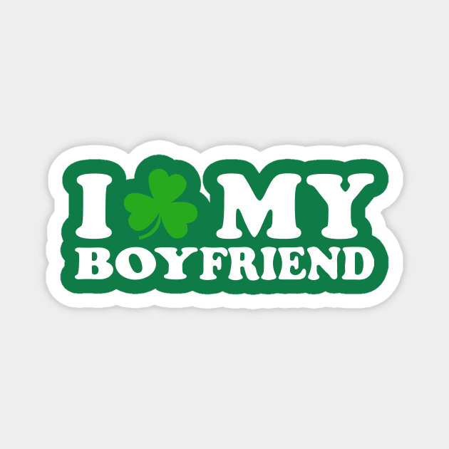 I Shamrock My Boyfriend - I Love My Boyfriend Magnet by Wintrly