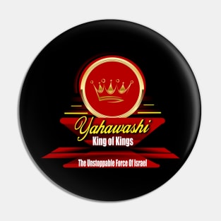 Yahawashi King of Kings | Jesus The Unstoppable Force of Israel Pin