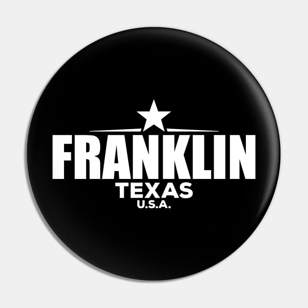 Franklin Texas Pin by LocationTees